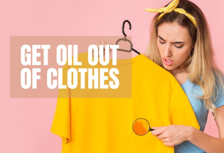 How to Get Oil Out of Clothes